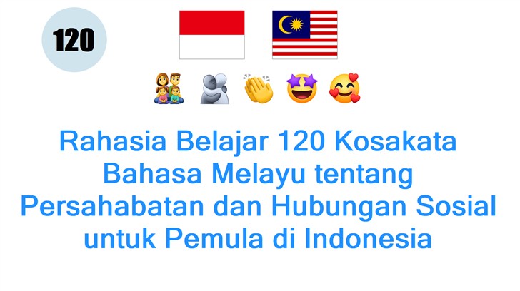 Rahasia Belajar 120 Kosakata Bahasa Melayu tentang Persahabatan dan Hubungan Sosial untuk Pemula di Indonesia
